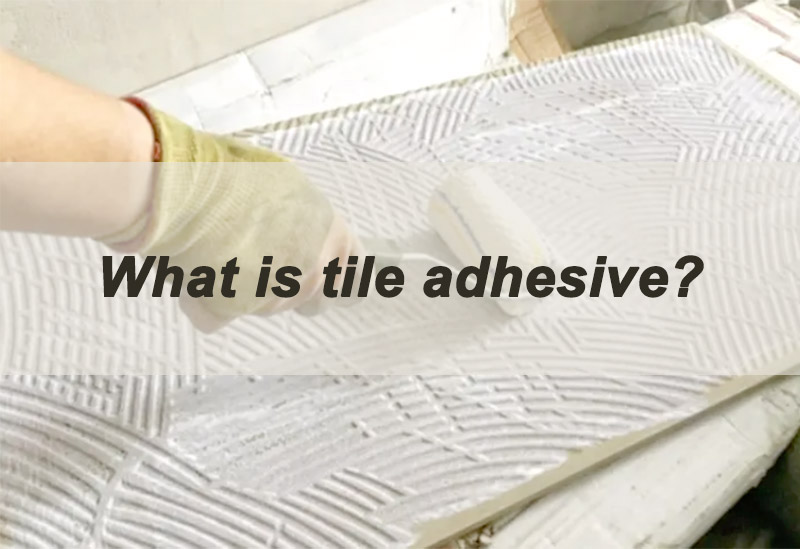 What Is Tile Adhesive?