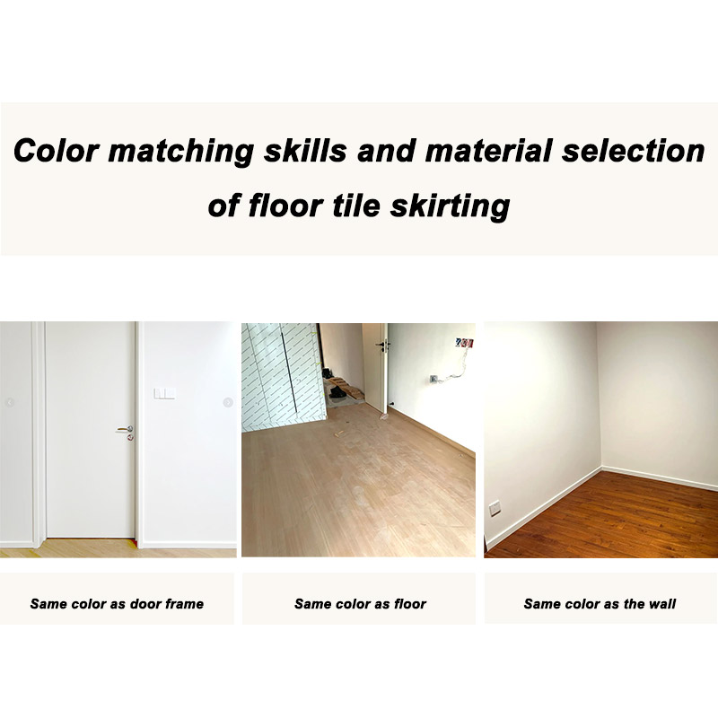 Color Matching Skills And Material Selection of Floor Tile Skirting