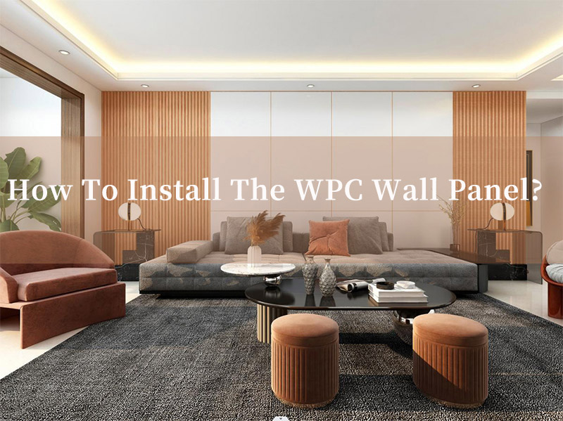 How To Install The WPC Wall Panel?